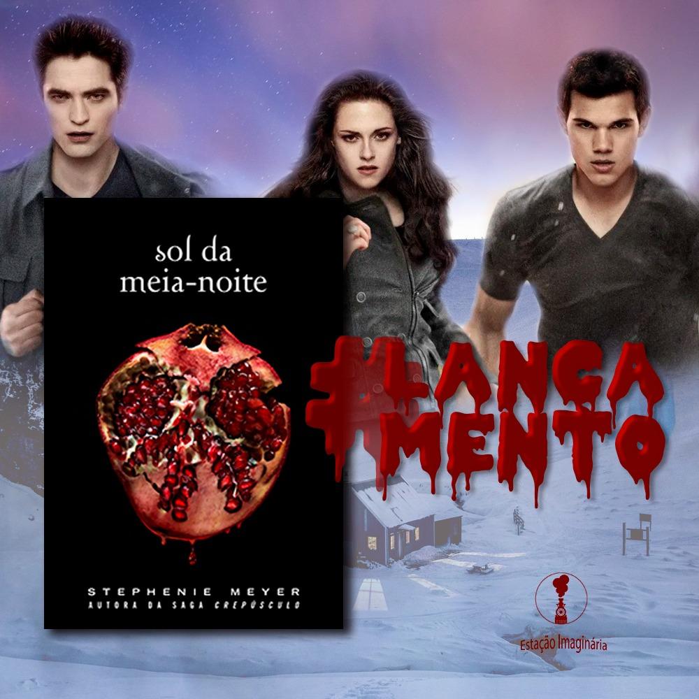 Saga 'Crepúsculo' ganha um novo livro 'Sol da MeiaNoite' Jornal de Itatiba Saga 'Crepúsculo' ganha um novo livro 'Sol da MeiaNoite' Jornal de Itatiba