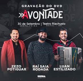 Luan Estilizado, Raí Saia Rodada e Zezo Potiguar se unem em DVD À Vontade